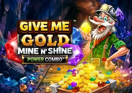 Give Me Gold_ Mine n' Shine POWER COMBO™